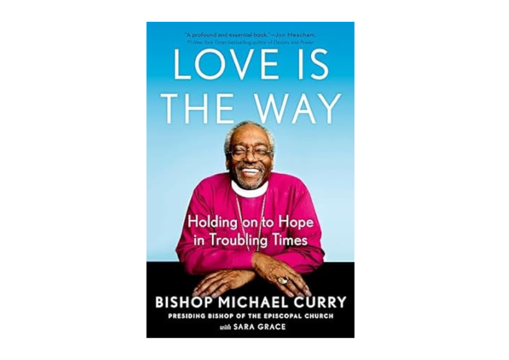 Book Cover: Love is the Way by Bishop Michael Curry. Smiling senior man on blue background.